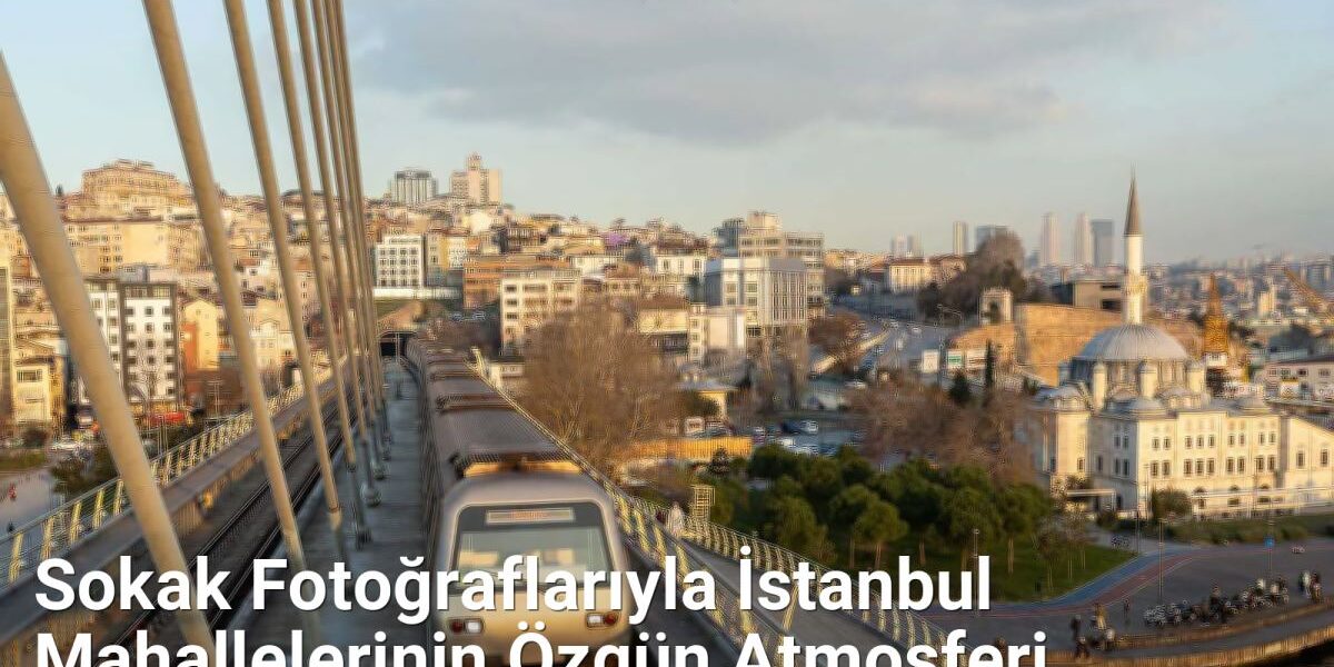 Sokak Fotoğraflarıyla İstanbul Mahallelerinin Özgün Atmosferi - istanbulsokaklari.net.tc